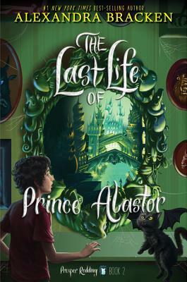 Prosper Redding the Last Life of Prince Alastor by Alexandra Bracken