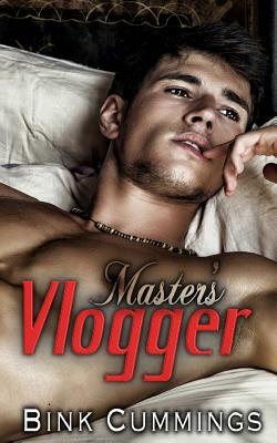 Master's Vlogger by Bink Cummings