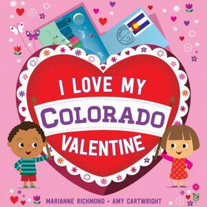 I Love My Colorado Valentine by Marianne Richmond