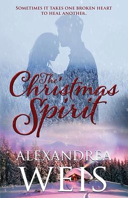 The Christmas Spirit by Alexandrea Weis