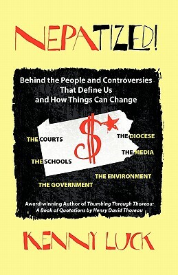 Nepatized! Behind the People and Controversies That Define Us and How Things Can Change by Kenny Luck