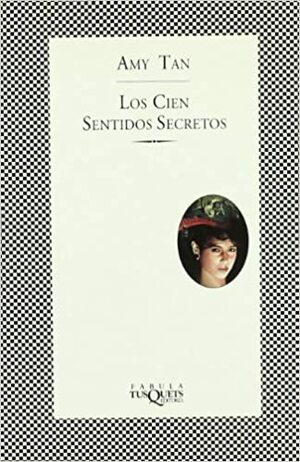 Los Cien Sentidos Secretos by Amy Tan