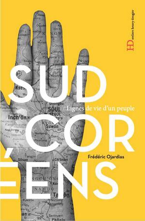 Les Sud-coréens: lignes de vie d'un peuple by Frédéric Ojardias