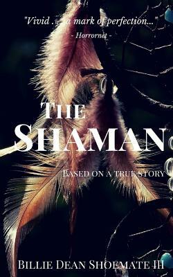 The Shaman by Billie Dean Shoemate