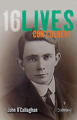 Con Colbert: 16lives by John O'Callaghan