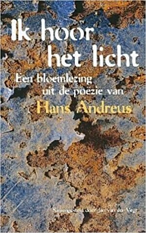 Ik hoor het licht by Hans Andreus