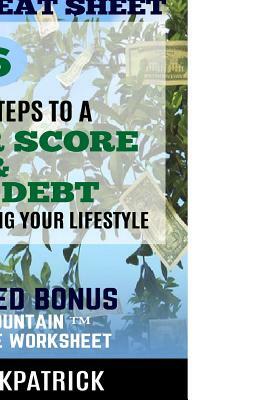 Life180 Credit Cheat Sheet: 6 Simple Steps to a Better Credit Score and Less Debt, Without Reducing Your Lifestyle! by Chris Kirkpatrick