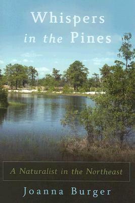 Whispers in the Pines: A Naturalist in the Northeast by Joanna Burger