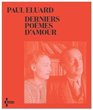 Derniers poèmes d'amour - NE 2021 by Paul Éluard, Paul Éluard