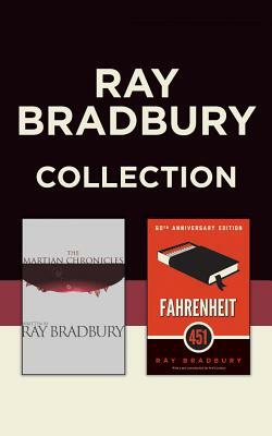 Ray Bradbury Collection: The Martian Chronicles & Fahrenheit 451 by Ray Bradbury