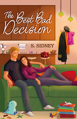 The Best Bad Decision by S Sidney