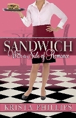 Sandwich, with a Side of Romance by Krista Phillips