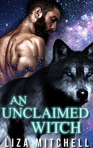 An Unclaimed Witch by Liza Mitchell, Liza Mitchell