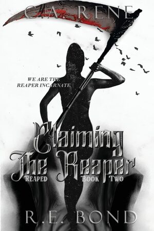 Claiming the Reaper by C.A. Rene