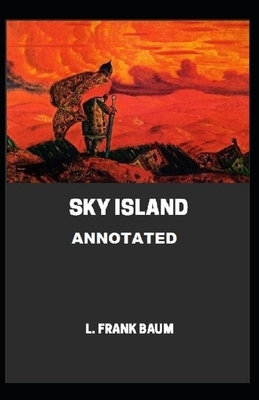 Sky Island Annotated by L. Frank Baum