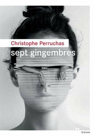 Sept Gingembres by Christophe Perruchas