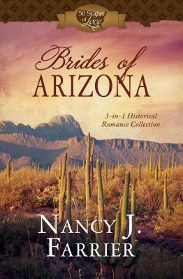 Brides of Arizona by Nancy J. Farrier