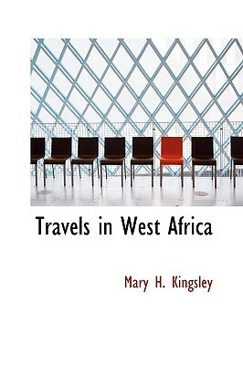 Travels in West Africa by Mary Henrietta Kingsley