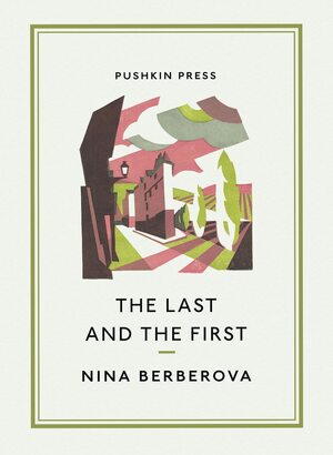 The Last and the First by Nina Berberova