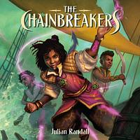 The Chainbreakers by Julian Randall