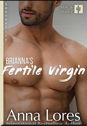 Brianna's Fertile Virgin by Anna Lores