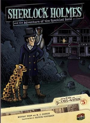 #05 Sherlock Holmes and the Adventure of the Speckled Band by Arthur Conan Doyle, Sophie Rohrbach, Murray Shaw