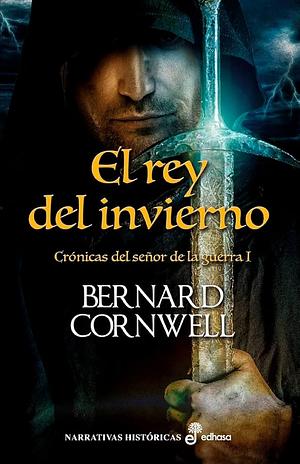 El rey del Invierno by Bernard Cornwell