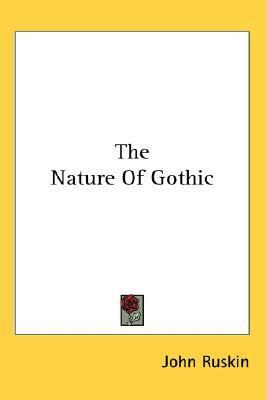 The Nature Of Gothic by John Ruskin