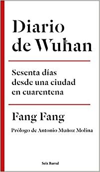 Diario de Wuhan: Sesenta días desde una ciudad en cuarentena (Los Tres Mundos) by Fang Fang