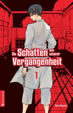 Die Schatten aus unserer Vergangenheit, Band 01 by Yae Utsumi