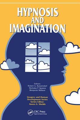 Hypnosis and Imagination by Nicholas P. Spanos, Robert G. Kunzendorf, Benjamin Wallace