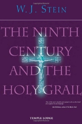 The Ninth Century and the Holy Grail by Walter Stein