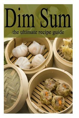 Dim Sum - The Ultimate Recipe Guide by Amanda Ingelleri, Encore Books