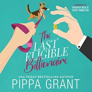 The Last Eligible Billionaire by Pippa Grant