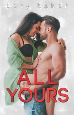 All Yours by Tory Baker