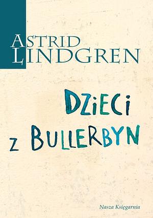 Dzieci z Bullerbyn by Astrid Lindgren
