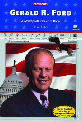 Gerald R. Ford: A Myreportlinks.com Book by Tim O'Shei