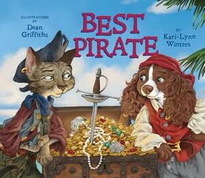 Best Pirate by Kari-Lynn Winters, Dean Griffiths