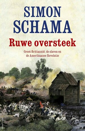 De ruwe oversteek by Simon Schama