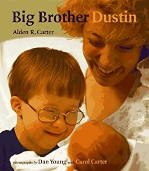 Big Brother Dustin by Alden R. Carter, Carol S. Carter, Dan Young