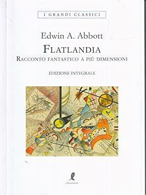 Flatlandia. Racconto fantastico a più dimensioni. Ediz. integrale by Edwin A. Abbott