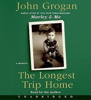 The Longest Trip Home CD: The Longest Trip Home CD by John Grogan, John Grogan