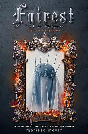 Fairest: The Lunar Chronicles: Levana's Story by Marissa Meyer