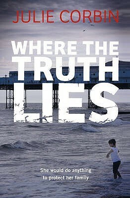 Where The Truth Lies by Julie Corbin