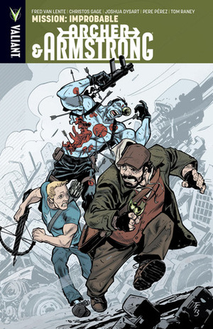 Archer & Armstrong, Volume 5: Mission: Improbable by Joshua Dysart, Christos Gage, Pere Pérez, Tom Raney, Fred Van Lente