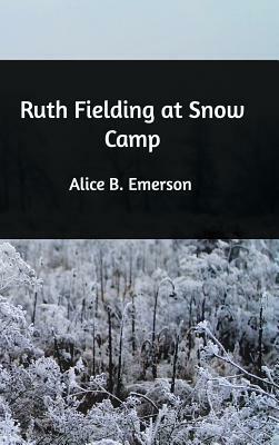 Ruth Fielding at Snow Camp by Alice B. Emerson