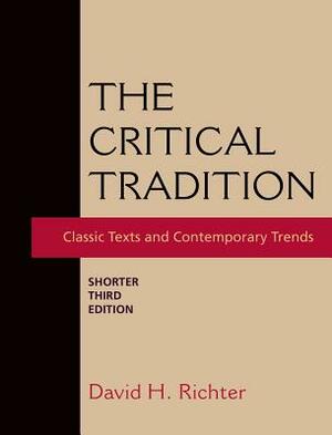 The Critical Tradition: Shorter Edition by David H. Richter