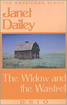 The Widow and the Wastrel: Ohio by Janet Dailey