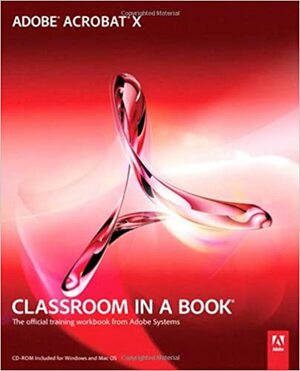 Adobe Acrobat X Classroom in a Book by Adobe Creative Team