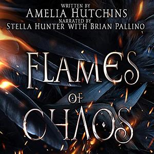 Flames of Chaos by Amelia Hutchins